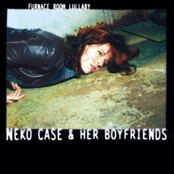 Album Neko Case & Her Boyfriends: Furnace Room Lullaby