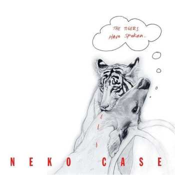 CD Neko Case: The Tigers Have Spoken 471028