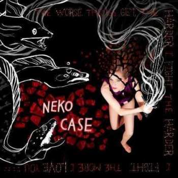 CD Neko Case: The Worse Things Get, The Harder I Fight, The Harder I Fight, The More I Love You 322126