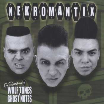 Nekromantix: A Symphony Of Wolf Tones & Ghost Notes 
