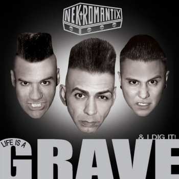 Album Nekromantix: Life Is A Grave & I Dig It!