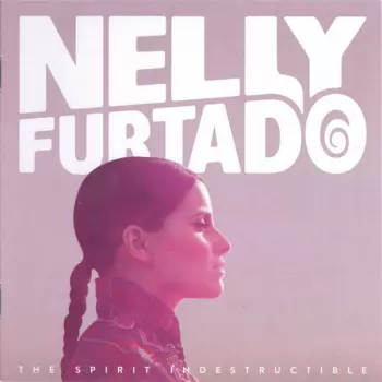 Nelly Furtado: The Spirit Indestructible