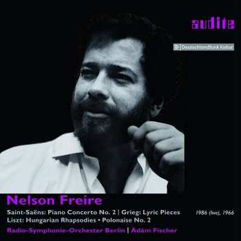 Album Nelson Freire: Saint-Saëns: Piano Concerto No. 2; Grieg: Lyric Pieces; Liszt: Hungarian Rhapsodies; Polonaise No. 2