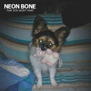 Neon Bone: That Dog Won't Hurt