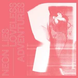 Album Neon Lies: Loveless Adventures