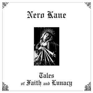 CD Nero Kane: Tales Of Faith and Lunacy  DIGI 424438