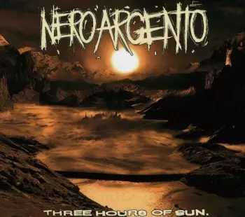 Neroargento: Three Hours Of Sun