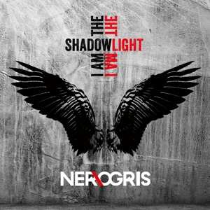 Album Ner\ogris: I Am The Shadow - I Am The Light
