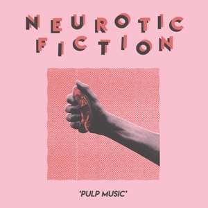 Album Neurotic Fiction: Pulp Music