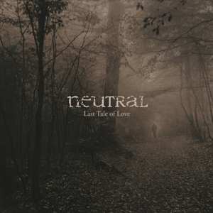 Album Neutral: Last Tale Of Love