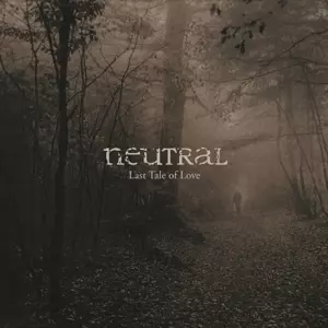Neutral: Last Tale Of Love
