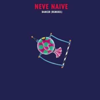 Album Neve Naive: Dancer (Remixes)