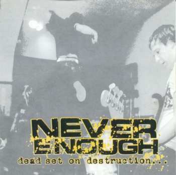 Album Never Enough: Dead Set On Destruction