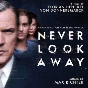 Album Max Richter: Never Look Away (Original Motion Picture Soundtrack)