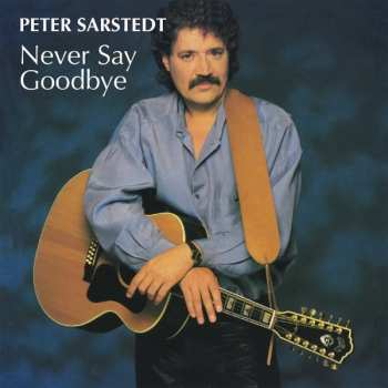 Album Peter Sarstedt: Never Say Goodbye