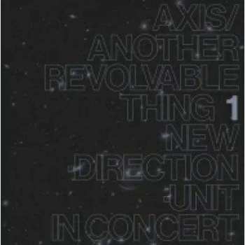 Album New Direction Unit: Axis/Another Revolable Thing