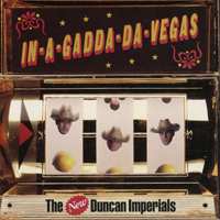 Album New Duncan Imperials: In-A-Gadda-Da-Vegas 