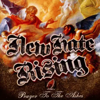 New Hate Rising: Prayer To The Ashes