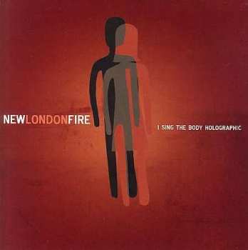 Album New London Fire: I Sing The Body Holographic