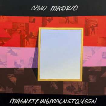 Album New Madrid: Magnetkingmagnetqueen