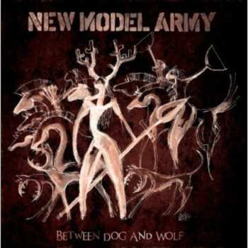 CD New Model Army: Between Dog And Wolf
