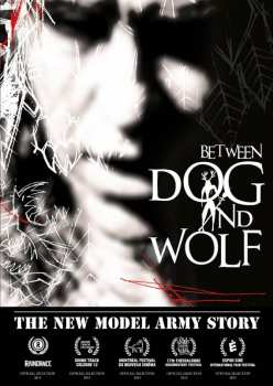 Album New Model Army: Between Dog And Wolf - The New Model Army Story