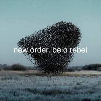 Album New Order: Be A Rebel