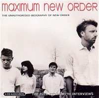 CD New Order: Maximum New Order (The Unauthorised Biography Of New Order) 440411