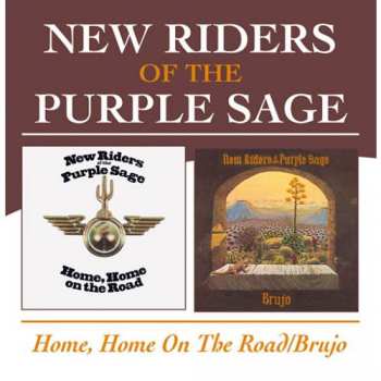New Riders Of The Purple Sage: Home, Home On The Road / Brujo