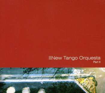 New Tango Orquesta: Part Ii