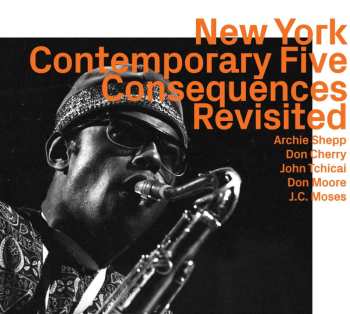 CD The New York Contemporary Five: Consequences Revisited 483544