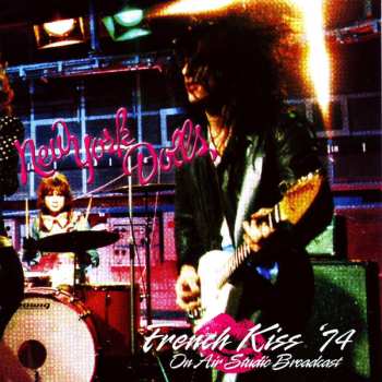 CD New York Dolls: French Kiss '74 (On Air Studio Broadcast)