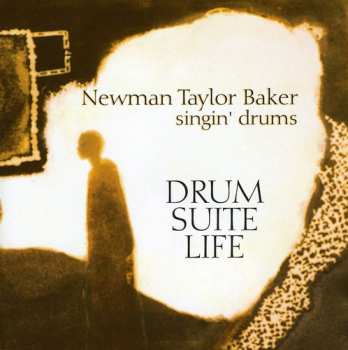 CD Newman Baker: Drum • Suite • Life