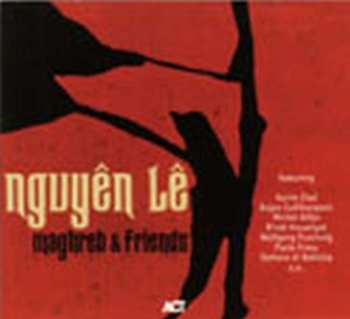 Album Nguyên Lê: Maghreb & Friends