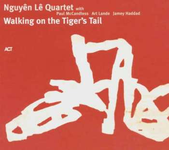 Album Nguyên Lê Quartet: Walking On The Tiger's Tail