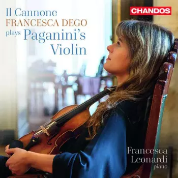 Il Cannone. Francesca Dego Plays Paganini's Violin