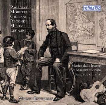 Album Niccolò Paganini: Marco Battaglia - Musica Dalle Lettere Di Mazzini Suonata Sulle Sue Chitarre