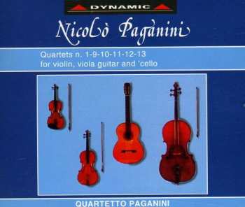 Niccolò Paganini: Quartets N. 1-9-10-11-12-13 For Violin, Viola Guitar And 'Cello