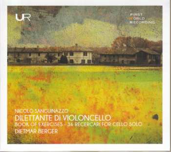 Album Dietmar Berger: Dilettante di Violoncello - Book Of Exercises 36 Recercari For Cello Solo