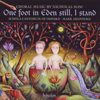 CD Nicholas Maw: One Foot In Eden Still, I Stand 529096