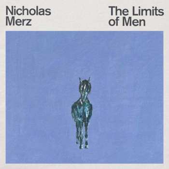 Album Nicholas Merz: The Limits Of Men
