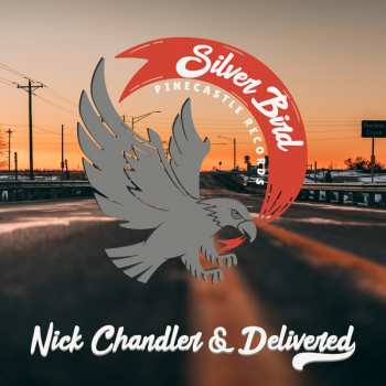 Nick Chandler And Delivered: Silver Bird