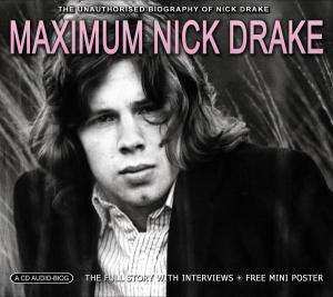 CD Nick Drake: Maximum Nick Drake (The Unauthorised Biography Of Nick Drake) 461070