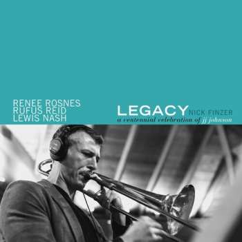 Album Nick Finzer: Legacy - A Centennial Celebration Of JJ Johnson