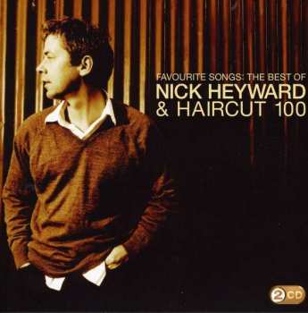 Album Nick Heyward: Favourite Songs: The Best Of Nick Heyward & Haircut 100