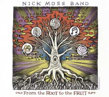 Album Nick Moss Band: From The Root To The Fruit
