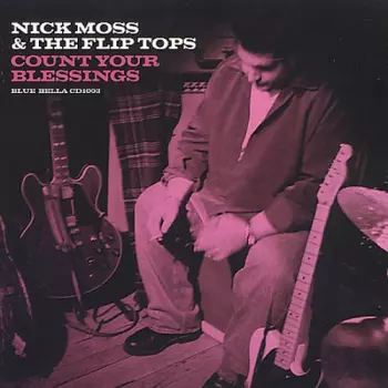 Nick Moss And The Flip Tops: Count Your Blessings