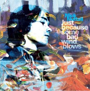 Album Nick Nuttall: Just Because Some Bad Wind Blows