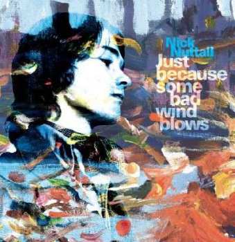 LP Nick Nuttall: Just Because Some Bad Wind Blows 464943