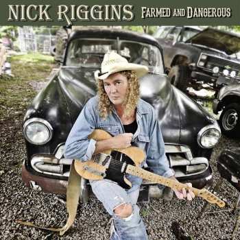 Album Nick Riggins: Farmed And Dangerous